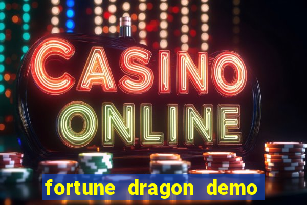 fortune dragon demo bet 500